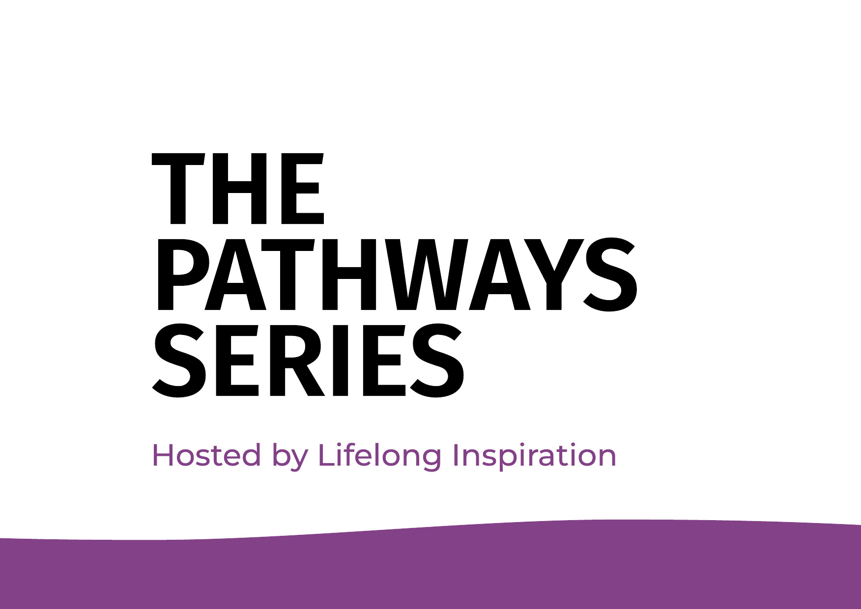 The Pathways Series - May 2023